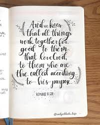 Romans 8 28 In My Bullet Journal I Had This Verse In My May Spreads It S One Of The Most Enco Encouraging Verses Bible Bullet Journaling Journal Bible Quotes