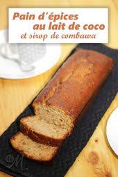 Pain D Epices Au Lait De Coco Et Sirop De Combawa Ti Molokoy Blog