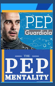 Amazon.com: Pep Mentality: Pep Guardiola And His Thinking Of A Genius  Soccer Coach, Tactics, Strategies And Key To The Successful Realm Of  Football Manager: 9798800177749: Pep, G, O, Samuel: ספרים
