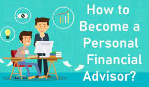 Maybe you would like to learn more about one of these? How To Become A Personal Financial Advisor Fpi