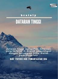 Berikut soal kedua dan jawabannya: Dataran Tinggi Lokasi Ciri Ciri Sumberdaya Alam Manfaat Mata Pencaharian Penduduk Brainly Co Id