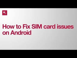 How To Fix Sim Card Issues On Android