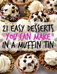 21 Muffin Tin Dessert Recipes That Are Quick And Easy Muffin Tin Desserts Dessert Recipes Mini Muffin Tin Recipes
