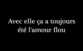 Avec Elle Ca A Toujours Ete L Amour Flou Proverbes Et Citations Amour Citation