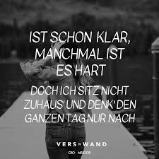Ist Schon Klar Manchmal Ist Es Hart Doch Ich Sitz Nicht Zuhaus Und Denk Den Ganzen Tag Nur Nach Cro Visual Statements Spruche Zitate Visual Statements Spruche