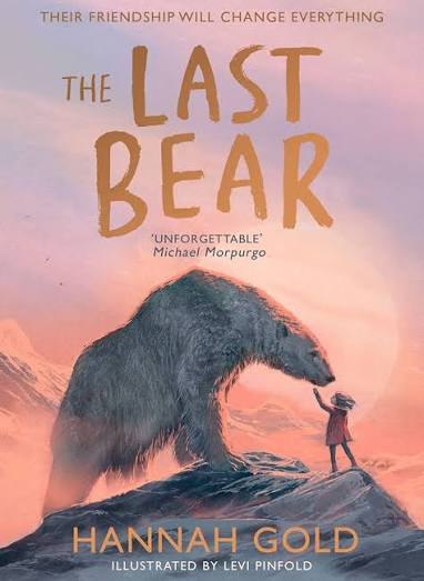The Last Bear: Winner of the Blue Peter Award &ndash; 'A dazzling debut' THE TIMES : Gold, Hannah, Pinfold, Levi: Amazon.co.uk: Books