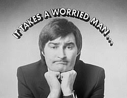 It Takes a Worried Man