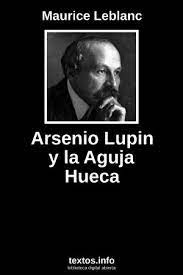 1 este es el libro de las palabras de la verdad y de la reprensión de los vigilantes que. Libro Gratis Arsenio Lupin Y La Aguja Hueca Maurice Leblanc Textos Info