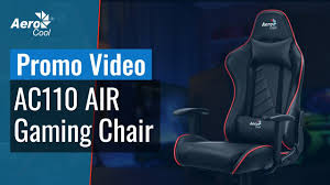 Ac110 Air Gaming Chair Aerocool Youtube