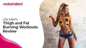 Lilly Sabri S Thigh And Fat Burning Workouts Review Rachael Attard