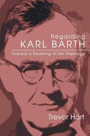 Regarding Karl Barth: Toward a Reading of His Theology