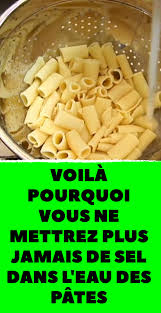 Voila Pourquoi Vous Ne Mettrez Plus Jamais De Sel Dans L Eau Des Pates Recettes De Cuisine Trucs Et Astuces Cuisine Faire Des Pates Fraiches