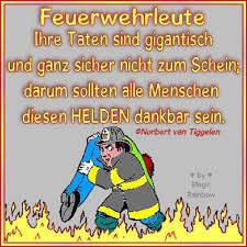 Van Tiggelen Gedichte Menschen Leben Gruss Grusse Weisheit Freunde Liebe Feuerwehr Spruch Feuerwehr Lustig Lustige Spruche