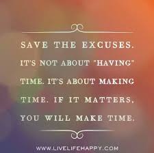 We Make Time For What Matters Life Quotes Quotable Quotes Quotes