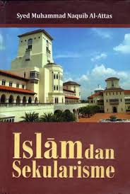The nature of man and the psychology of the human soul. Islam And Secularism By Syed Muhammad Naquib Al Attas