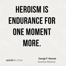 George F Kennan Quotes Endurance Quotes Body Quotes New Quotes
