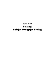 Dalam mewujudkan pembelajaran inovasi diperlukan adanya model pembelajaran, media pembelajaran, dan yang paling utama yaitu strategi pembelajaran. Pdf Buku Strategi Belajar Mengajar Biologi