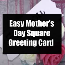 Make greeting cards at home from scratch by using this young reader's silk screening process to help make the task a bit easier. Easy Mother S Day Square Greeting Card