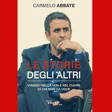 Never miss another show from carmelo abbate. Le Storie Degli Altri Il Viaggio Di Carmelo Abbate Nella Vita E Nel Cuore Di Chi Non Ha Voce