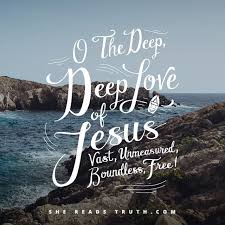 O The Deep Deep Love Of Jesus Deep Love Jesus Shereadstruth