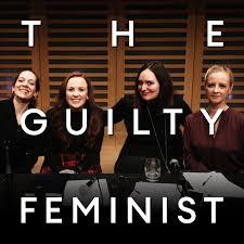 Best The Guilty Feminist Podcast Episodes Most Downloaded