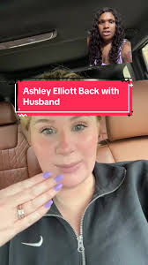 Ashley Elliott and Her Husband Back Together
