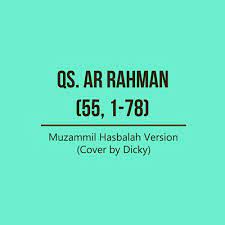 What makes surah rahman so unique is that it has a verse repeated several times in the same surah. Stream Qs Ar Rahman 55 1 78 Muzammil Hasballah Version Cover By Dicky Rianto Listen Online For Free On Soundcloud