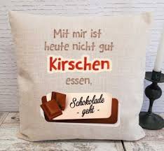 Sofakissen Mit Mir Ist Heute Nicht Gut Kirschen Essen Schokolade Geht Sofakissen Schokolade Geschenke Zum Abschied