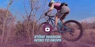 Stöke Mini-School: Intro to Drops