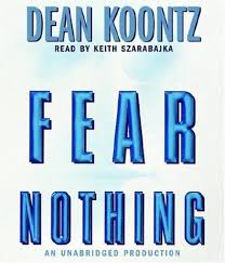 But fear can also become a harmful emotion when it causes us to act irrationally. Fear Nothing Amazon De Koontz Dean Szarabajka Keith Fremdsprachige Bucher