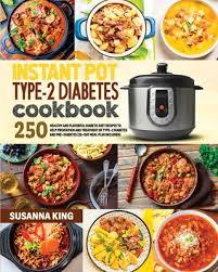 Has crazy tender melt in your mouth beef and hearty veggies slow cooked to perfection in a rich sauce. Instant Pot Type 2 Diabetes Cookbook 250 Healthy And Flavorful Diabetic Diet Recipes To Help Treatment Of Type 2 Diabetes And Pre Diabetes 28 Day M Paperback Winchester Book Gallery