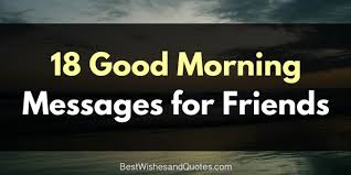 Make her smile in the morning with a love text message. The Most Charming Good Morning Messages For Friends
