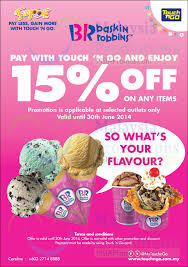 This technology is available in several styles, each with different abilities. Baskin Robbins 15 Off Storewide With Touch N Go 30 May 30 Jun 2014