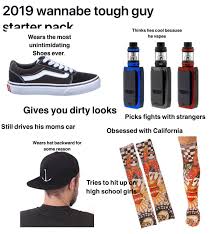 2019 wannabe tough guy starter pack : rstarterpacks