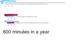 See full list on calculateme.com I Think The Math Is Wrong Theres 60 Seconds In A Minute And 60 Minutes In An Hour And 60 Hours In A Day So That Would Make It What 60 Days