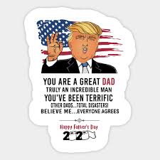Maybe you would like to learn more about one of these? Funny Trump Happy Father S Day 2020 You Are A Great Dad Fathers Day 2020 You Are A Great Dad Sticker Teepublic