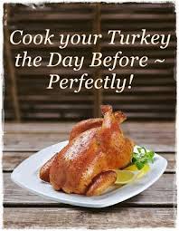 How To Cook Your Turkey The Day Before Perfectly Turkey Dinner Cooking The Perfect Turkey Turkey Dishes