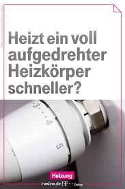 Heizt Ein Voll Aufgedrehter Heizkorper Schneller Heizung Energie Und Haushalt