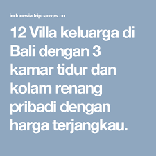 12 Villa Keluarga Di Bali Dengan 3 Kamar Tidur Dan Kolam Renang Pribadi Dengan Harga Terjangkau Kolam Renang Villa Bali