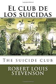 Maybe you would like to learn more about one of these? El Club De Los Suicidas The Suicide Club Tues Jm Louis Stevenson Robert Amazon De Bucher