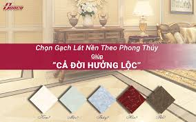 CHỌN GẠCH LÁT NỀN THEO PHONG THỦY GIÚP “CẢ ĐỜI HƯỞNG LỘC” | www.danco.vn