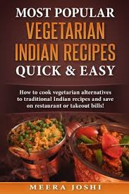 · makhana cashew curry · zucchini curry · kidney beans curry · indian dal tadka · ulavacharu · spinach . Most Popular Vegetarian Indian Recipes Quick Easy How To Cook Vegetarian Alternatives Of Traditional Indian Recipes And Save On Restaurant Or Takeout Bills Joshi Meera 9781539930501 Amazon Com Books