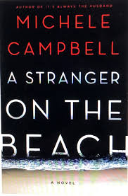 Linda S Book Obsession Reviews A Stranger On The Beach By Michele Campbell St Martin S Press July 2019 On The Beach Book Books Psychological Thrillers