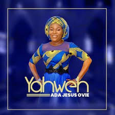 Ada Jesus Ovie Yahweh Mp3 Download Gospel Songs In 2020 Gospel Song Praise And Worship Songs Download Gospel Music