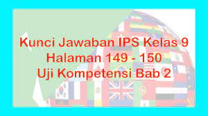 Kunci jawaban ini dibuat untuk membantu mengerjakan soal ips bagi kelas 9 di halaman 149 150. Kunci Jawaban Ips Kelas 9 Halaman 149 150 Uji Kompetensi 2 Youtube