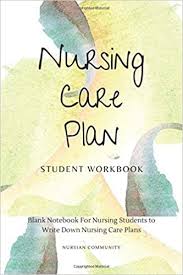This is a full nursing diagnosis: Nursing Care Plan Workbook Blank Notebook For Nursing Students To Write Down Nursing Care Plans Assessment Diagnoses Outcomes Interventions Evaluation Notebook Nursing Study Help Books Community Nursian 9798614751821 Amazon