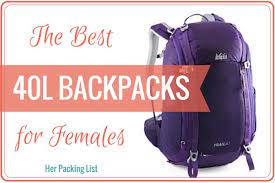 The Best 40l Travel Backpacks For Women Her Packing List Travel Backpack Best Travel Backpack