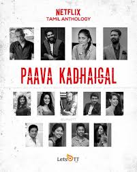 Richard m nathan wields the camera. Netflix Announces Its First Tamil Film Paava Kadhaigal