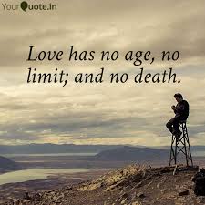 He has not been broken in two by time; Love Has No Age No Limit Quotes Writings By Great Technical Yourquote