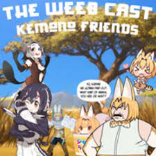 The Weeb Cast 53 kemono friends : Free Download, Borrow, and Streaming :  Internet Archive